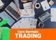 Panduan lengkap: Cara Bermain Trading Saham untuk Pemula